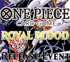 Mar 16 - One Piece Royal Blood Release Event - 4 PM